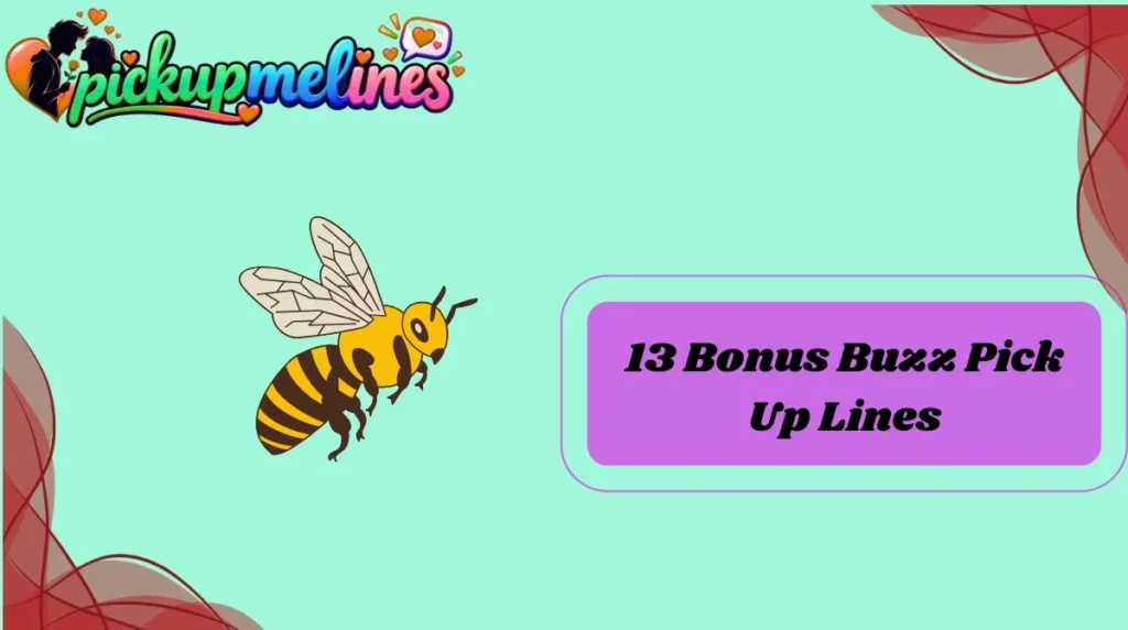 13 Bonus Buzz Pick Up Lines