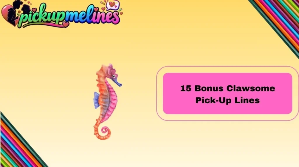 15 Bonus Clawsome Pick-Up Lines