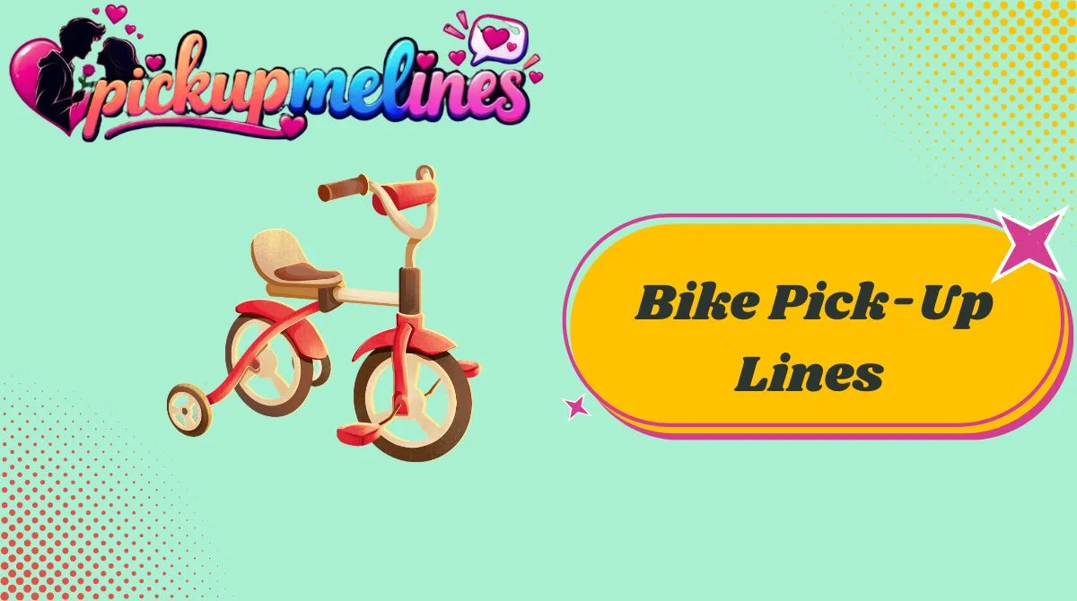 Bike Pick-Up Lines