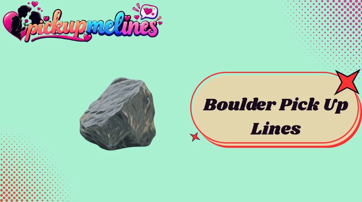 Boulder Pick Up Lines