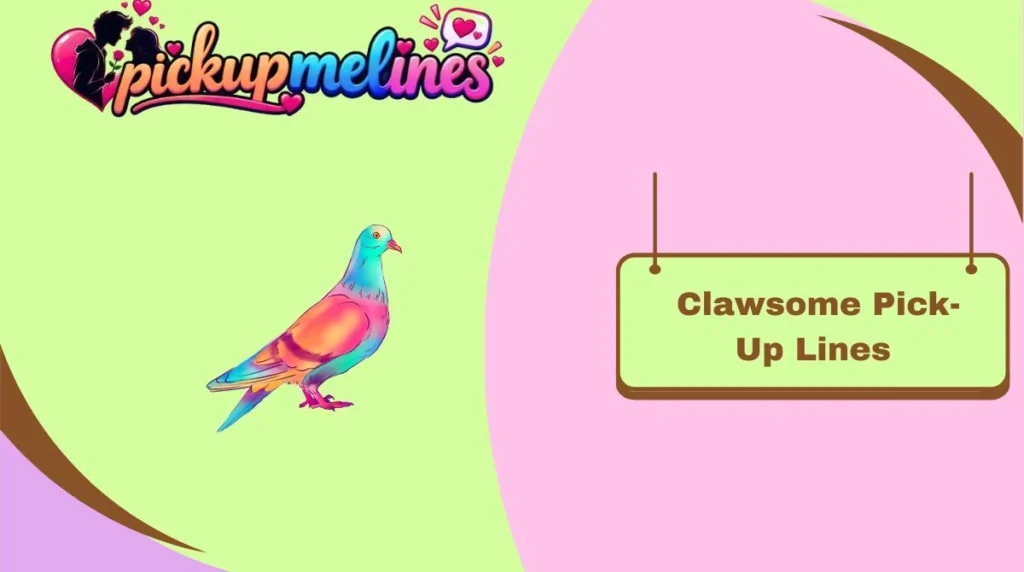 Clawsome Pick-Up Lines