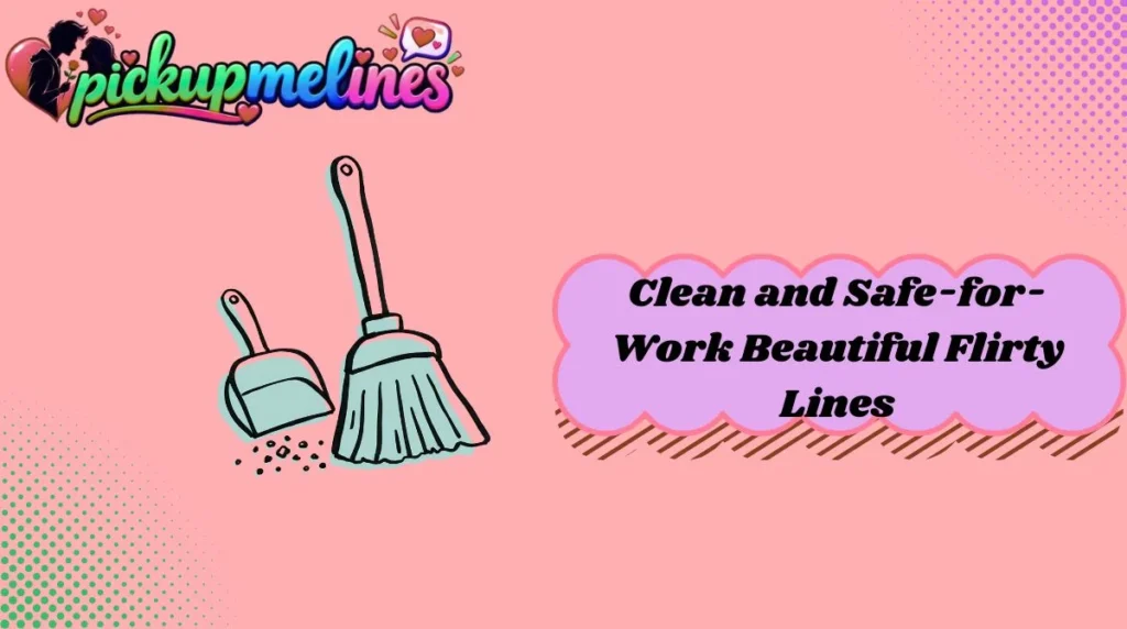 Clean and Safe-for-Work Beautiful Flirty Lines