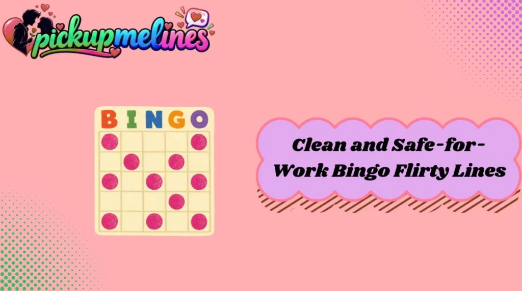 Clean and Safe-for-Work Bingo Flirty Lines