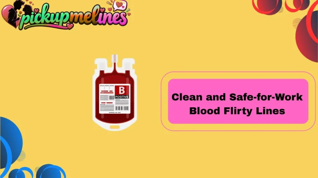 Clean and Safe-for-Work Blood Flirty Lines