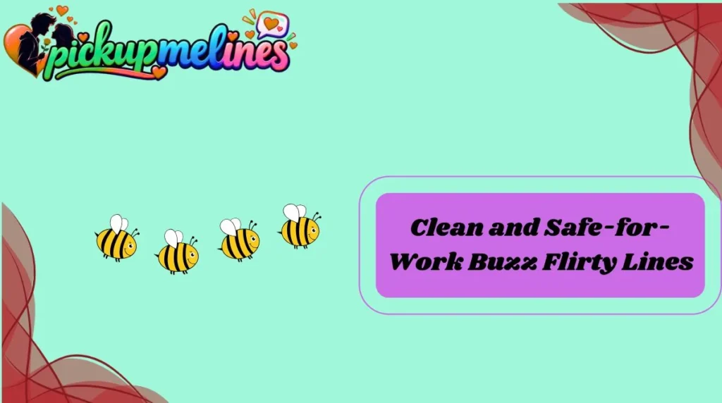 Clean and Safe-for-Work Buzz Flirty Lines