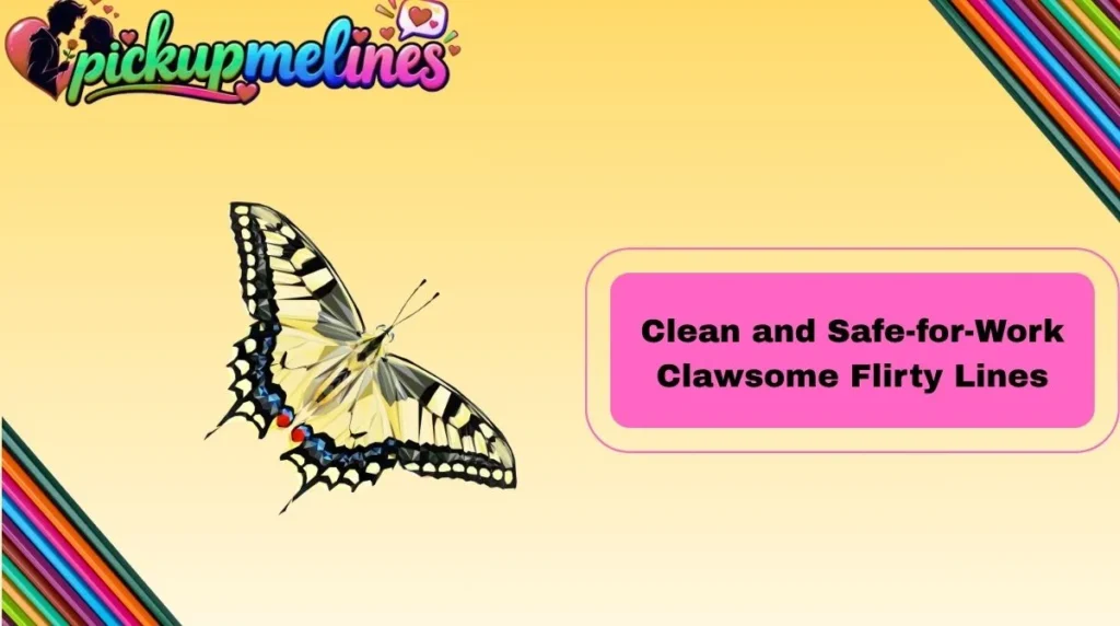 Clean and Safe-for-Work Clawsome Flirty Lines