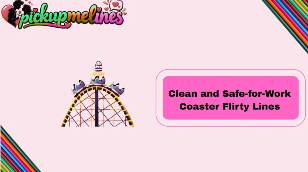 Clean and Safe-for-Work Coaster Flirty Lines