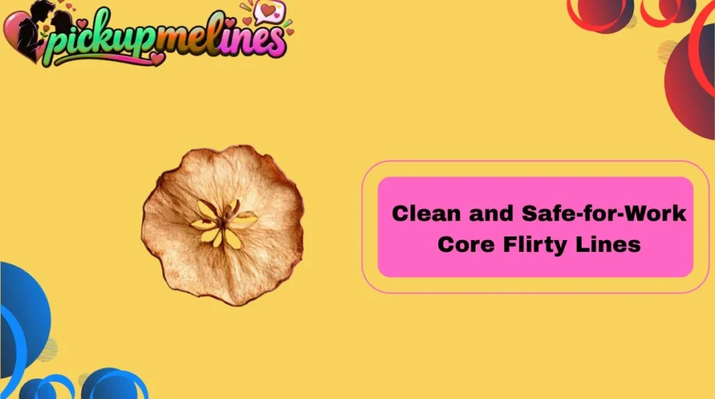 Clean and Safe-for-Work Core Flirty Lines