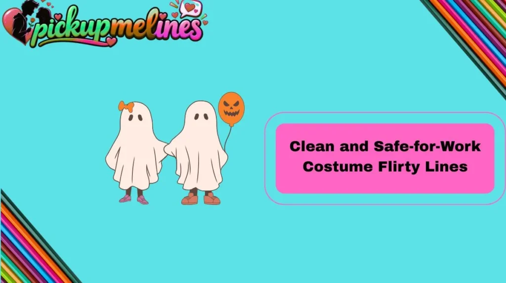 Clean and Safe-for-Work Costume Flirty Lines