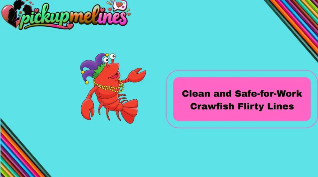 Clean and Safe-for-Work Crawfish Flirty Lines