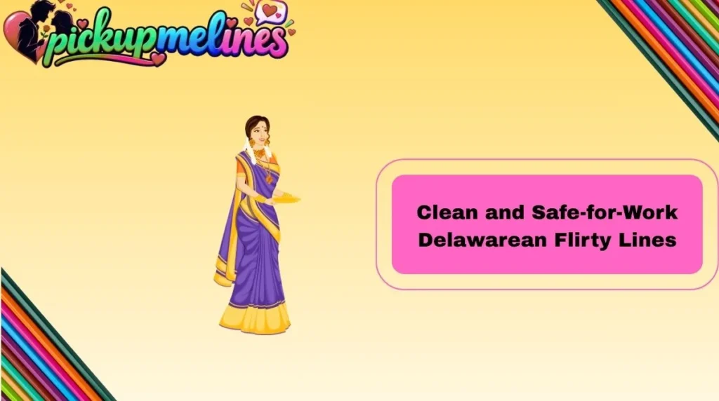 Clean and Safe-for-Work Delawarean Flirty Lines