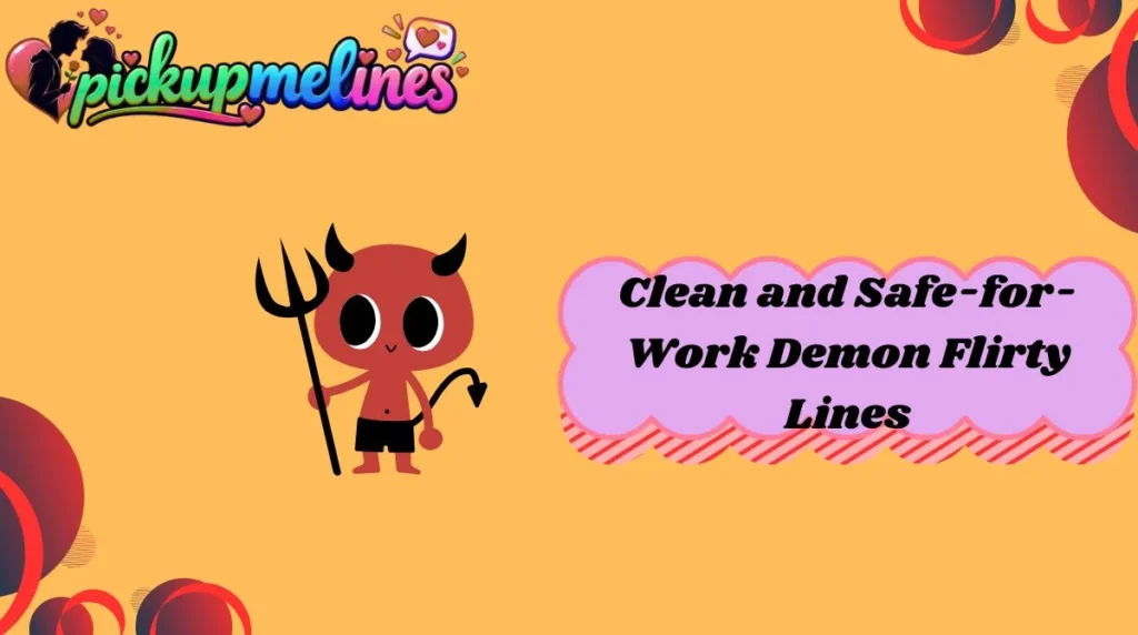 Clean and Safe-for-Work Demon Flirty Lines