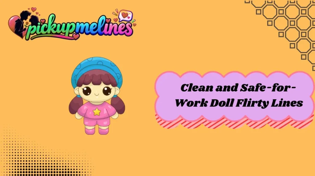 Clean and Safe-for-Work Doll Flirty Lines