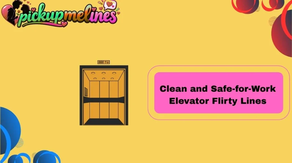 Clean and Safe-for-Work Elevator Flirty Lines