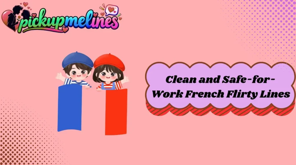 Clean and Safe-for-Work French Flirty Lines
