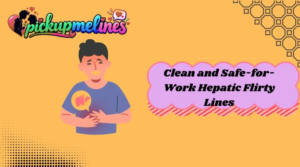 Clean and Safe-for-Work Hepatic Flirty Lines