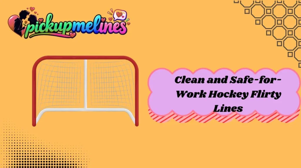 Clean and Safe-for-Work Hockey Flirty Lines