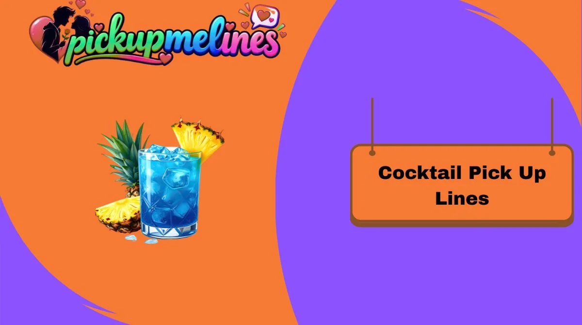 Cocktail Pick Up Lines