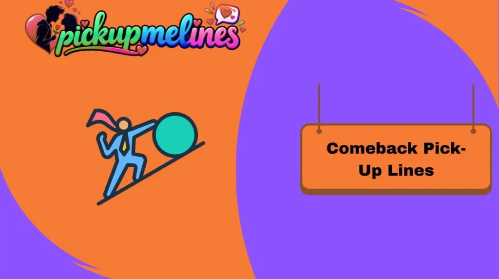 Comeback Pick-Up Lines