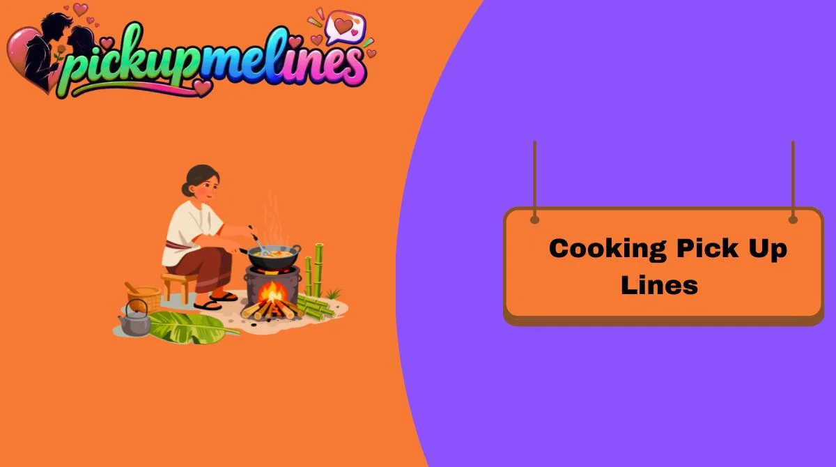 Cooking Pick Up Lines