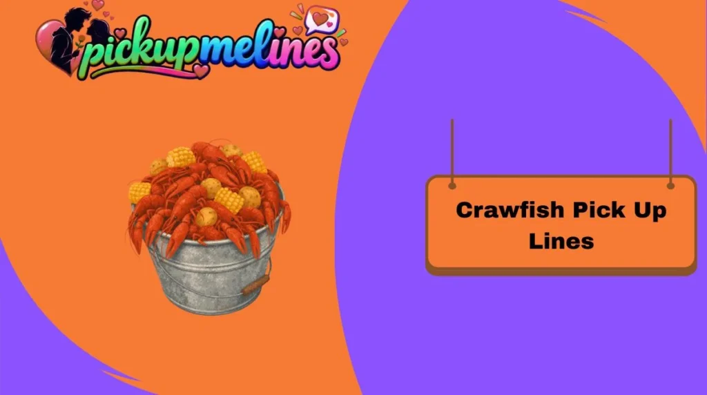 Crawfish Pick Up Lines