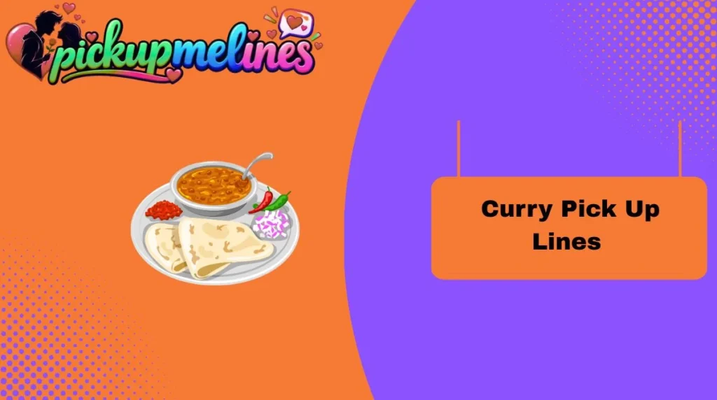 Curry Pick Up Lines
