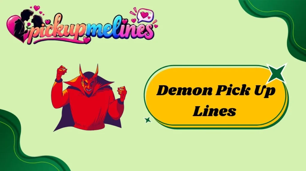 Demon Pick Up Lines