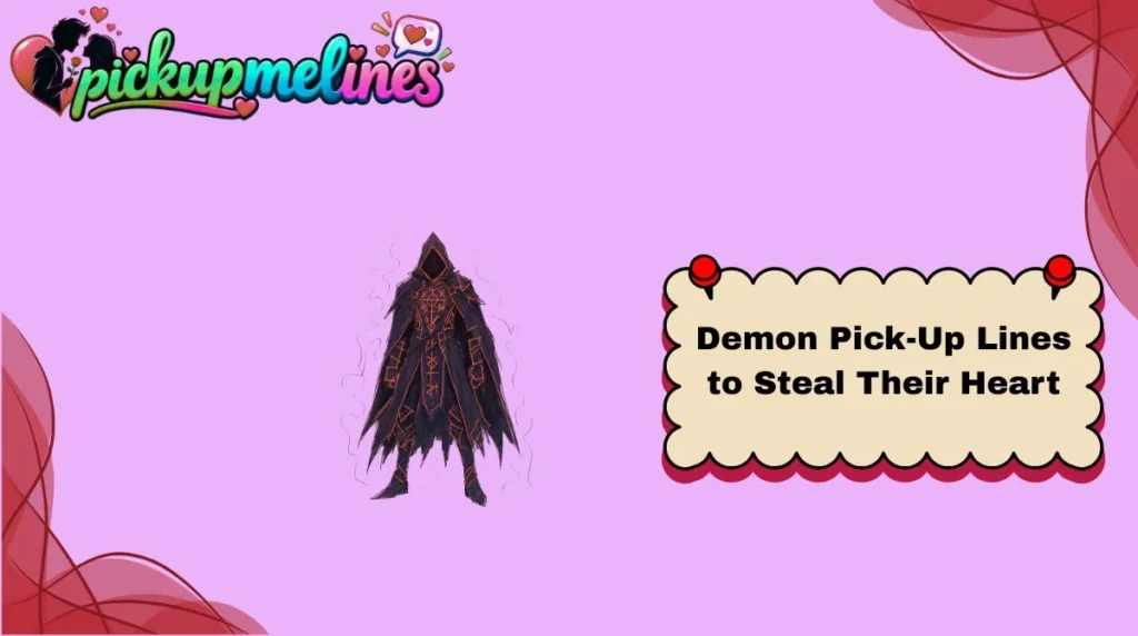Demon Pick-Up Lines to Steal Their Heart