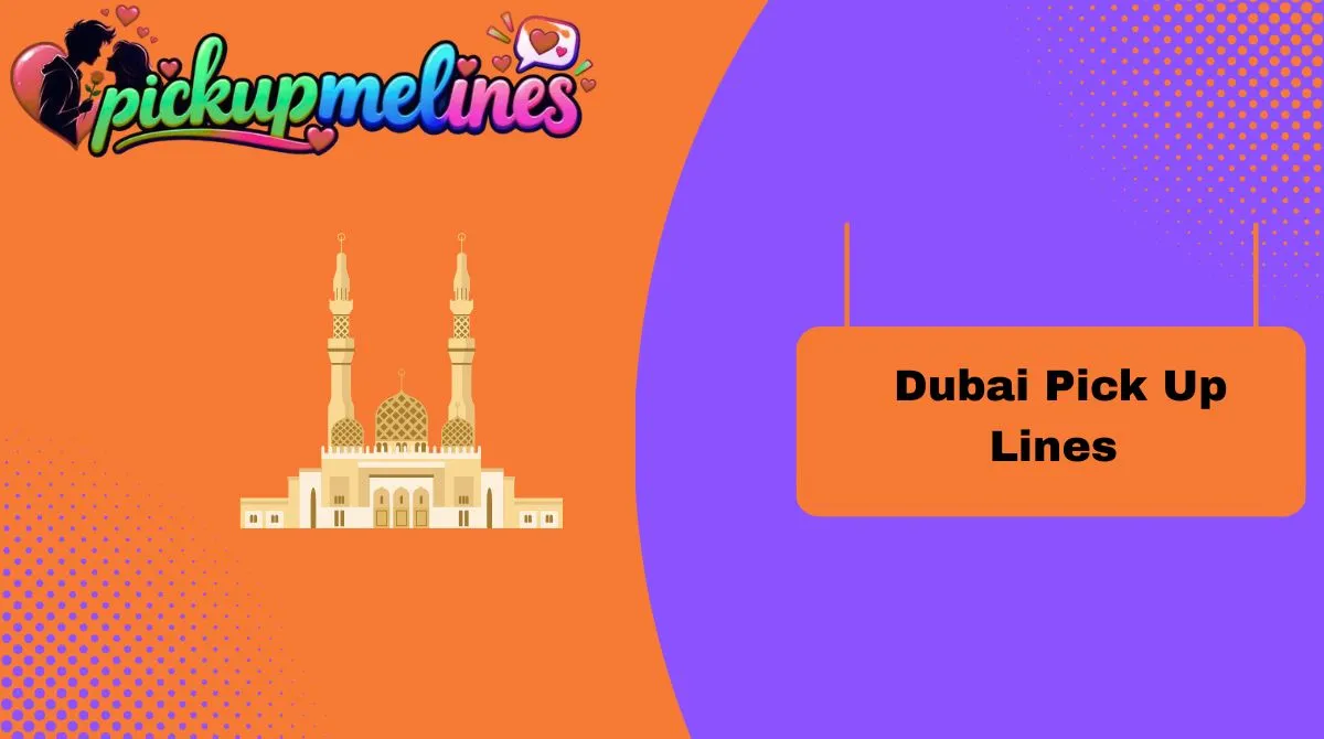 Dubai Pick Up Lines