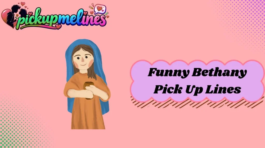 Funny Bethany Pick Up Lines