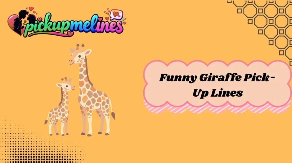 Funny Giraffe Pick-Up Lines