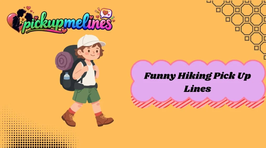 Funny Hiking Pick Up Lines