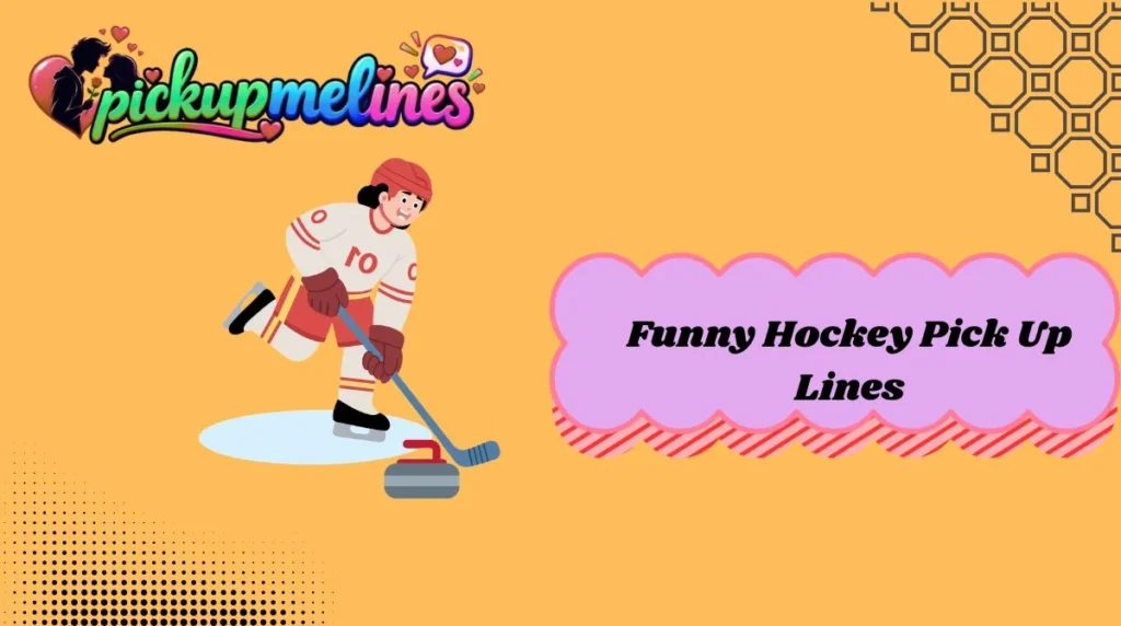 Funny Hockey Pick Up Lines