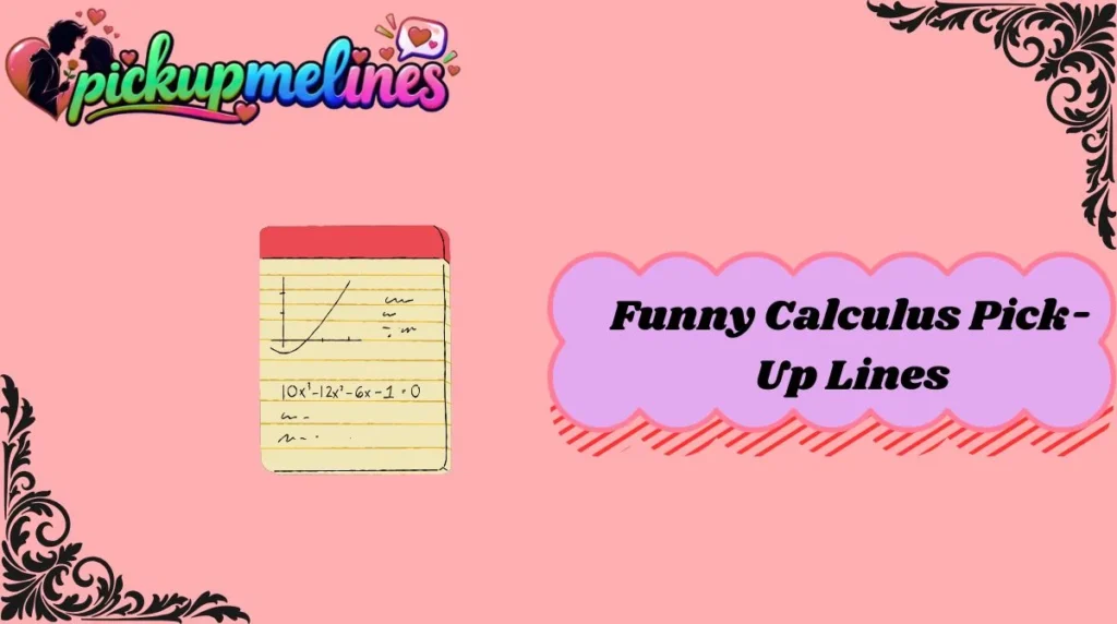Funny Calculus Pick-Up Lines