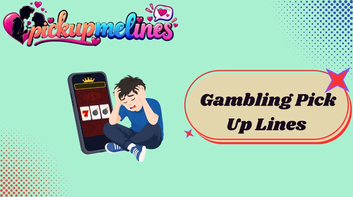 Gambling Pick Up Lines