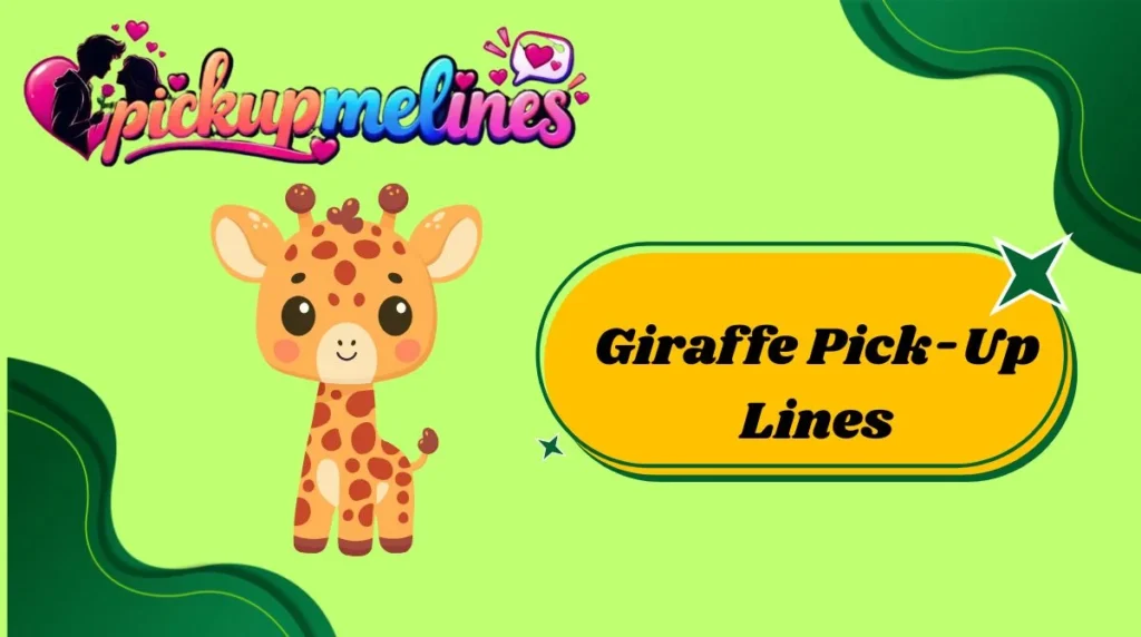Giraffe Pick-Up Lines