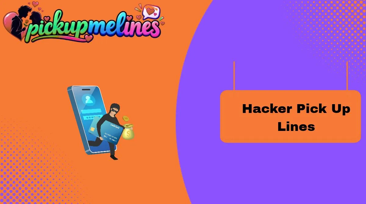 Hacker Pick Up Lines