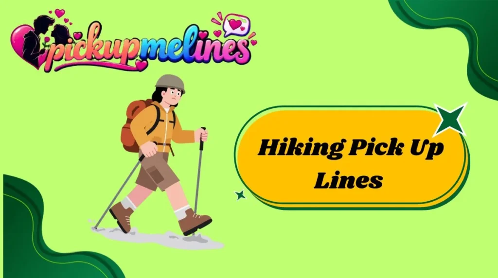 Hiking Pick Up Lines