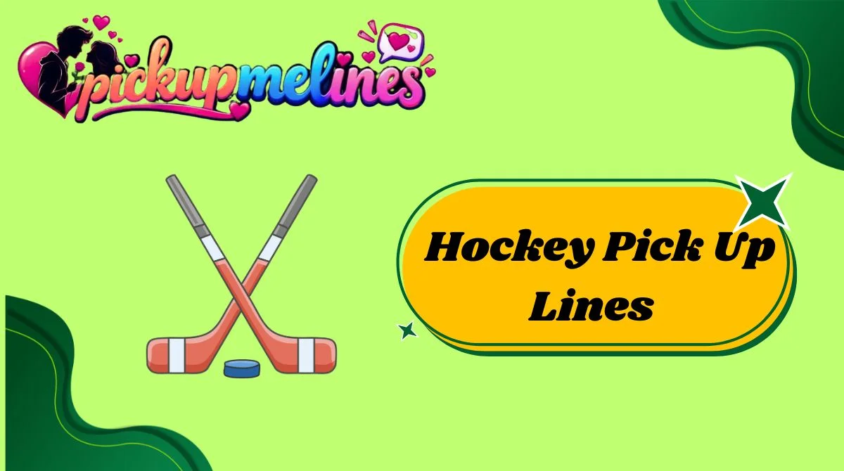 Hockey Pick Up Lines
