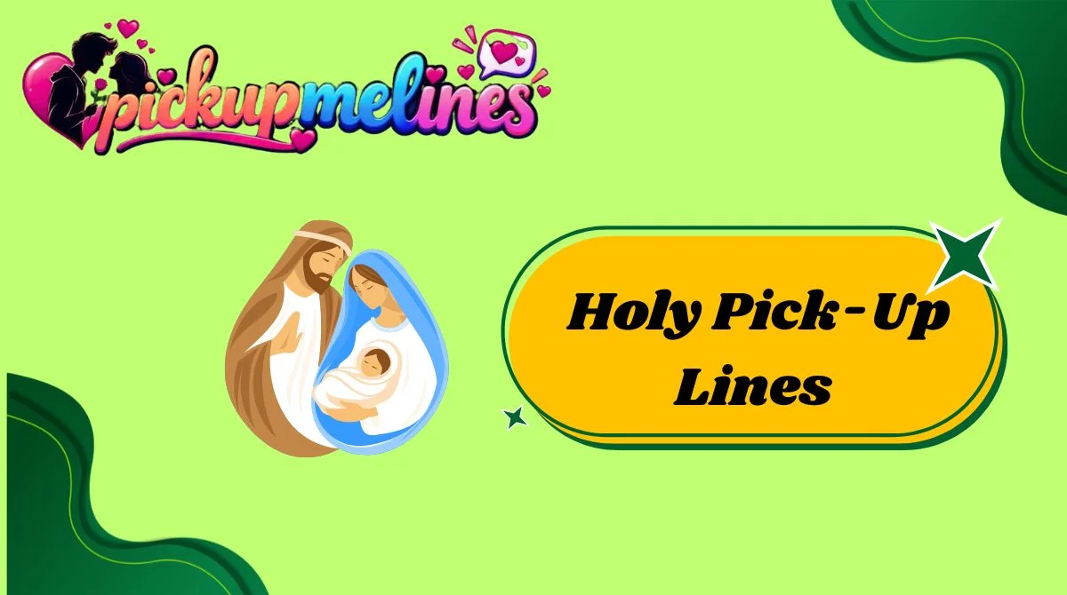 Holy Pick-Up Lines