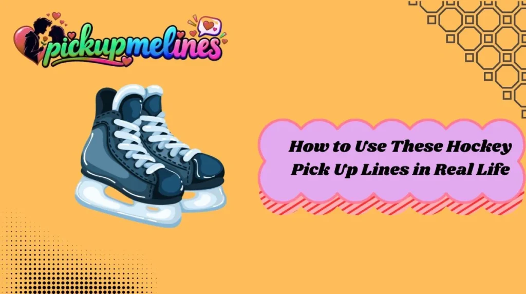 How to Use These Hockey Pick Up Lines in Real Life