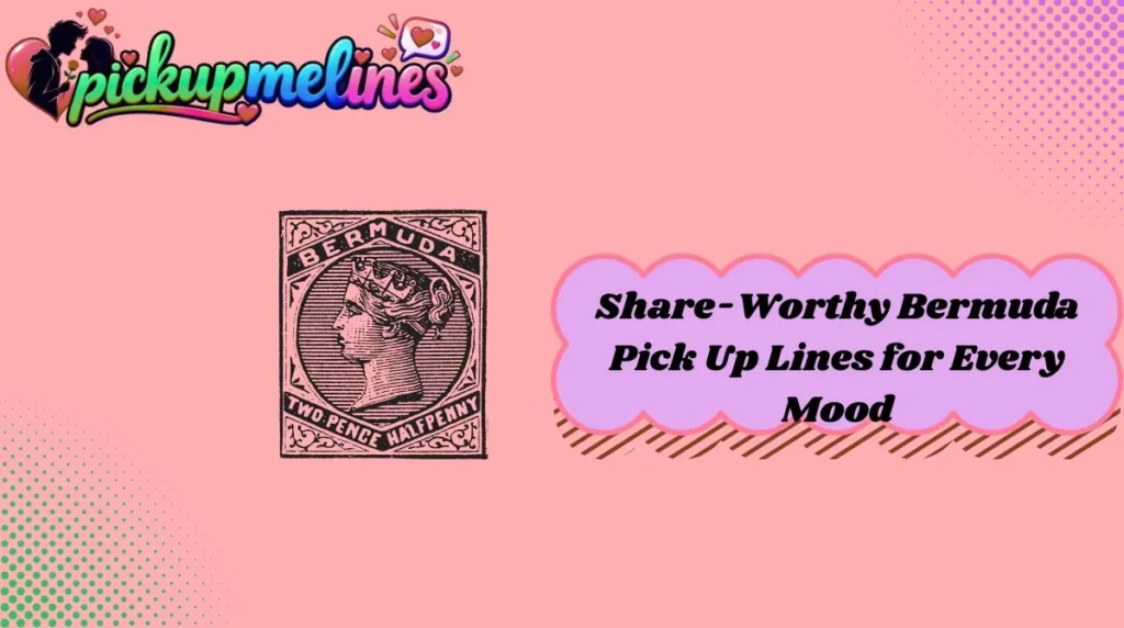 Share-Worthy Bermuda Pick Up Lines for Every Mood