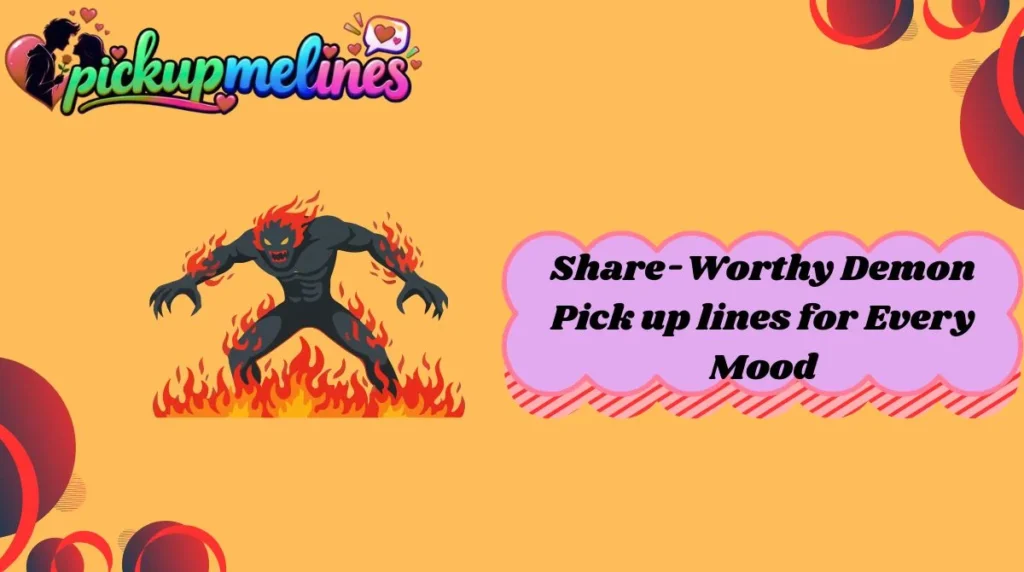 Share-Worthy Demon Pick up lines for Every Mood
