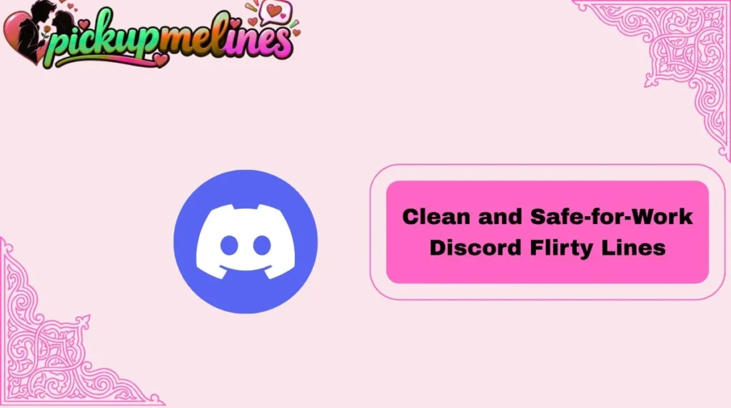 Clean and Safe-for-Work Discord Flirty Lines