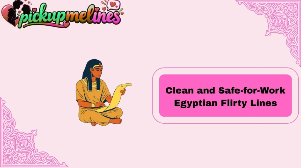 Clean and Safe-for-Work Egyptian Flirty Lines