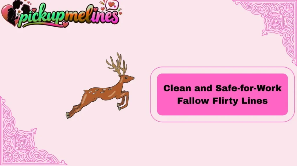 Clean and Safe-for-Work Fallow Flirty Lines