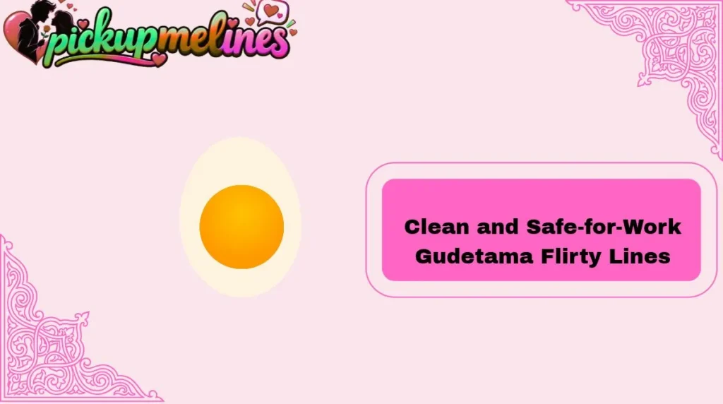 Clean and Safe-for-Work Gudetama Flirty Lines