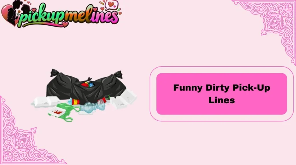 Funny Dirty Pick-Up Lines