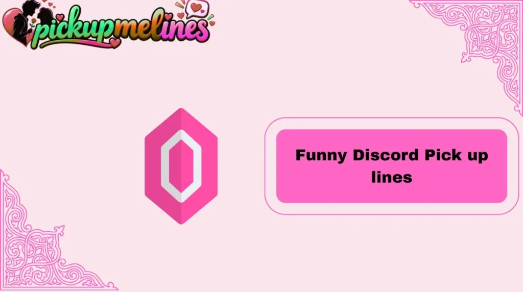 Funny Discord Pick up lines