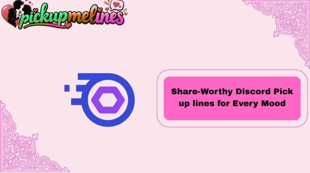 Share-Worthy Discord Pick up lines for Every Mood